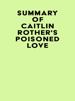 cover image of Summary of Caitlin Rother's Poisoned Love
